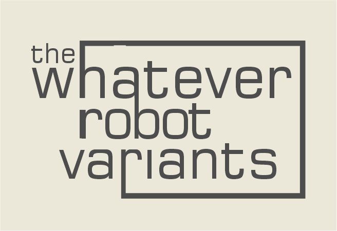 whatever robot variants